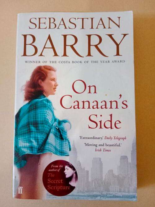 On Canaan`s Side, Sebastian Barry