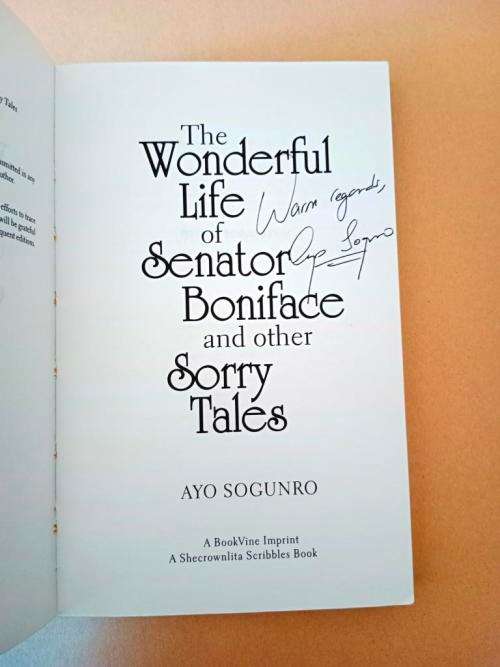 The Wonderful Life of Senator Boniface and other Sorry Tales, Ayo Sogunro [signed by the author]