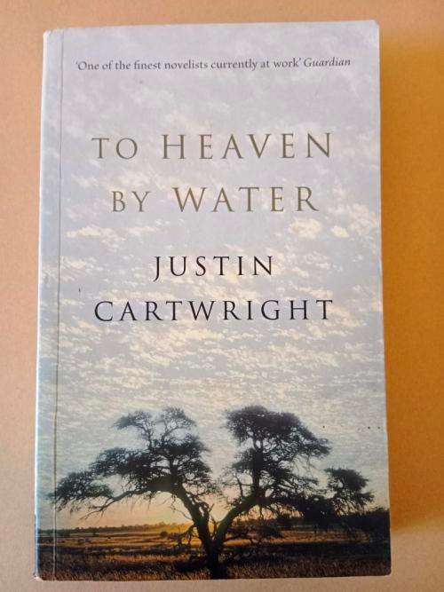 To Heaven By Water, Justin Cartwright