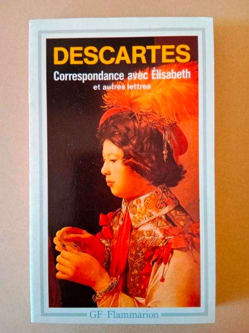 Correspondance avec Élisabeth at autres lettres, René Descartes