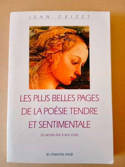 Les plus belles pages de la poésie tendre et sentimentale, Jean Orizet