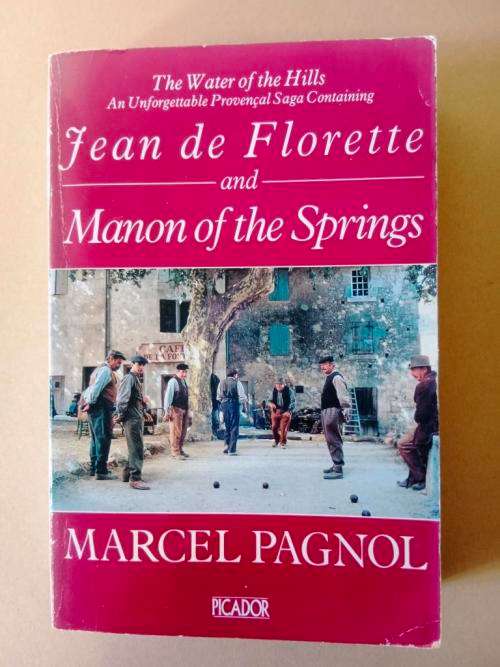 Jean de Florette and Manon of the Spring, Marcel Pagnol [2-in-1]