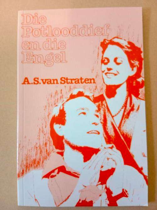 Die Potlooddief en die Engel, A.S. van Straten