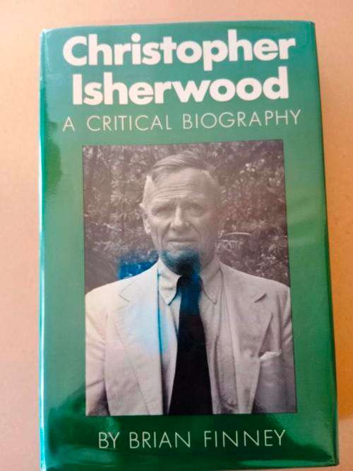 Christopher Isherwood - A Critical Biography, Brian Finney