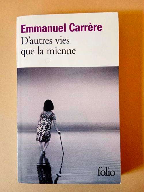 D`autres vies que la mienne, Emmanuel Carrère