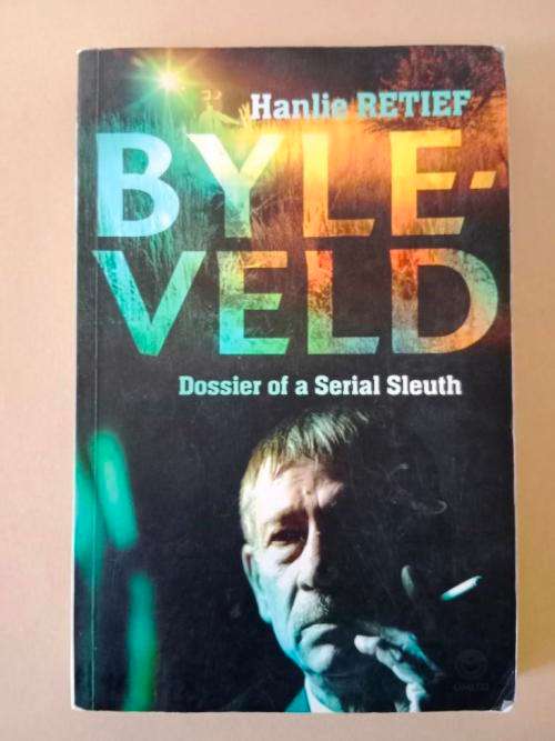 Byleveld - Dossier of a Serial Sleuth, Hanlie Retief