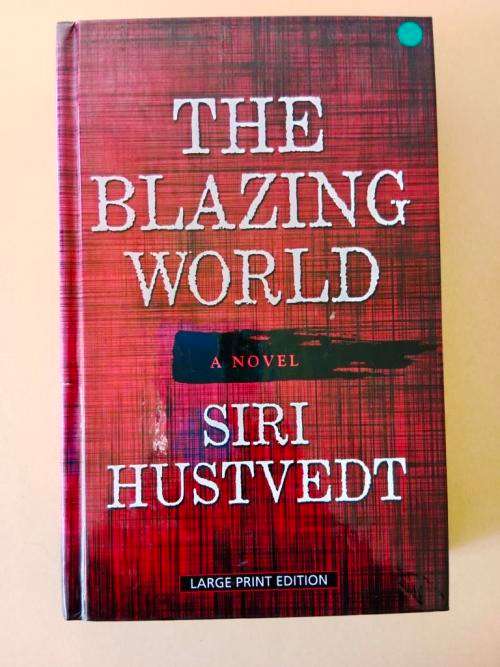 The Blazing World, Siri Hustvedt [large print edition]