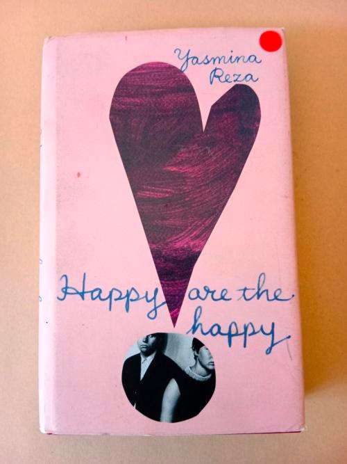 Happy are the Happy, Yasmina Reza