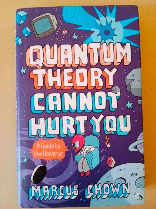 Quantum Theory Cannot Hurt You, Marcus Chown