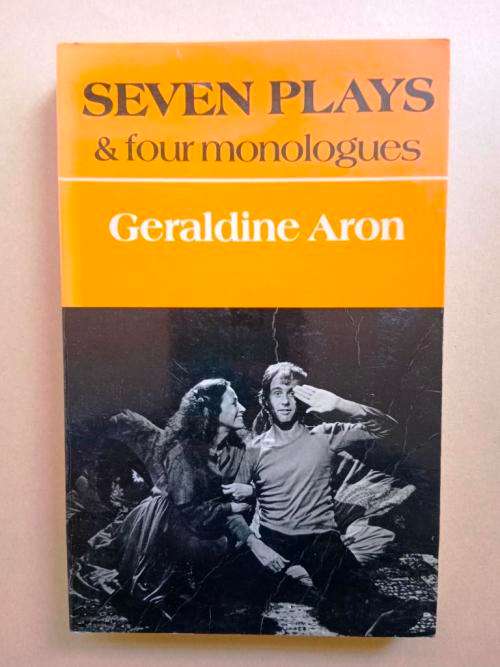 Seven Plays and Four Monologues, Geraldine Aron
