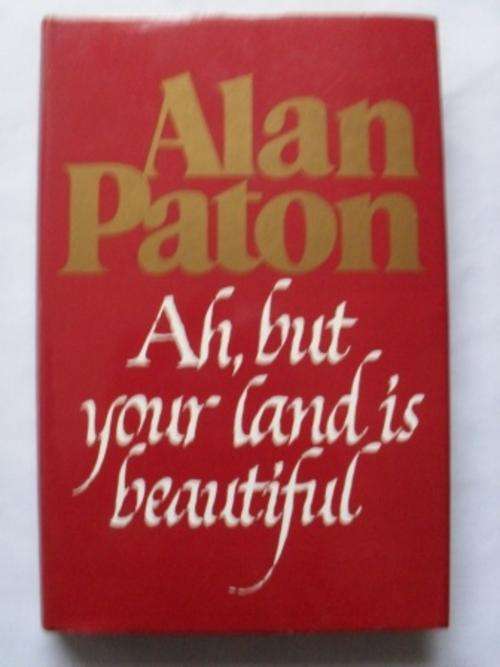 Ah, But Your Land is Beautiful, Alan Paton