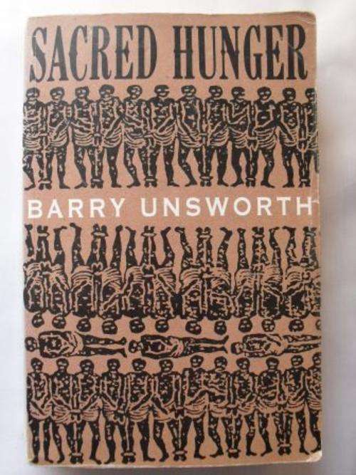 Sacred Hunger, Barry Unsworth