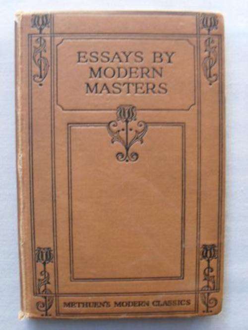 Essays By Modern Masters - Belloc, Chesterton, Lucas et al