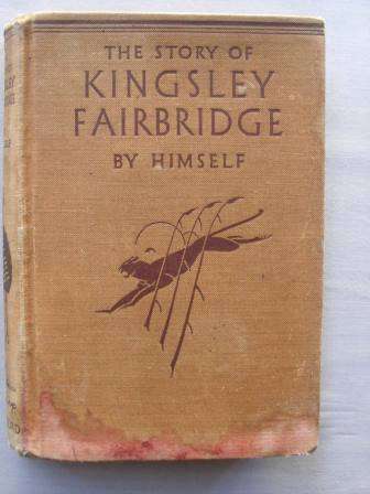 The Story of Kingsley Fairbridge, by himself [MOVING SALE, REDUCED  TO CLEAR!!]