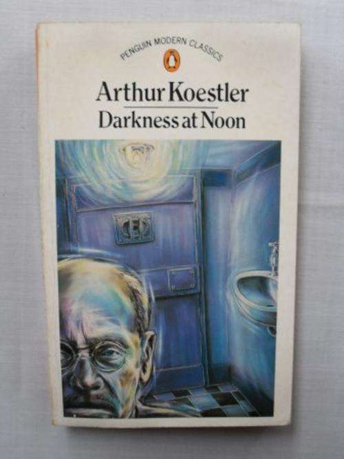 Darkness at Noon, Arthur Koestler