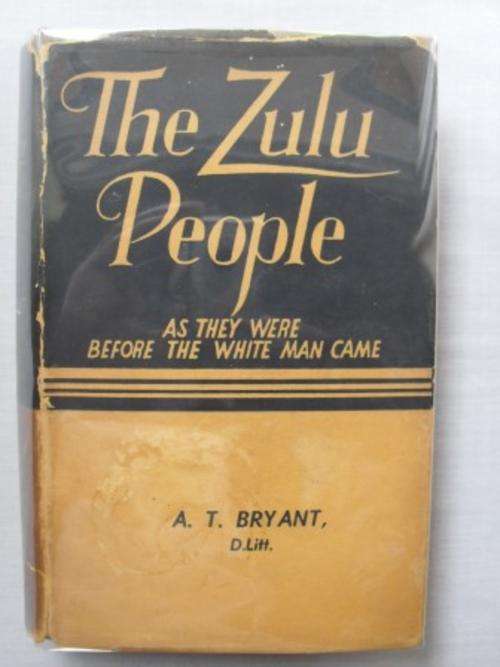 The Zulu People, A.T. Bryant [1st edition]