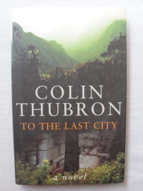 To The Last City, Colin Thubron