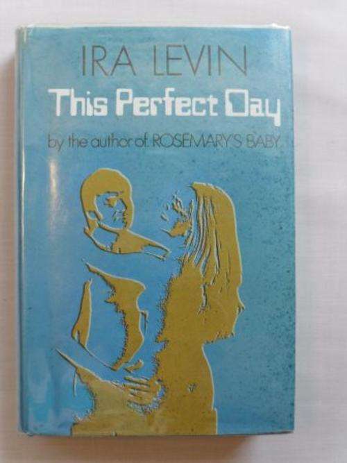 This Perfect Day, Ira Levin [1st British edition hardcover]