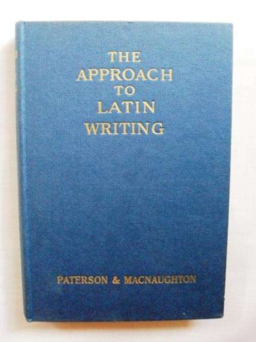 The Approach to Latin Writing, Paterson and Macnaughton