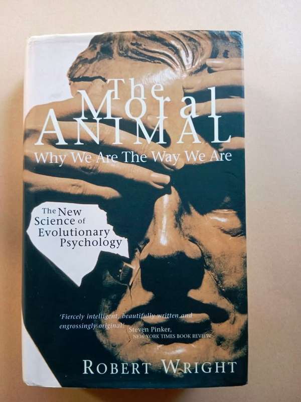 The Moral Animal - Evolutionary Psychology and Everyday Life, Robert Wright