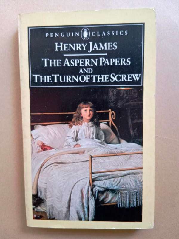 The Aspern Papers and Turn of the Screw, Henry James