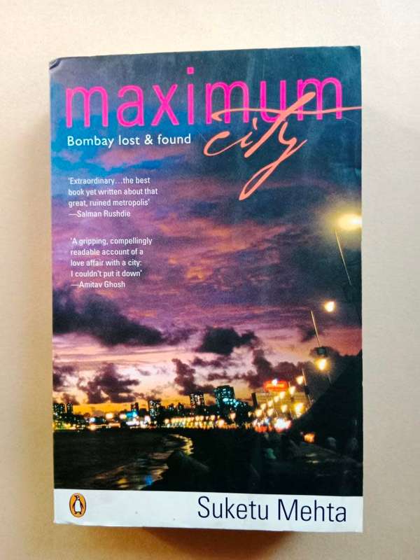 Maximum City - Bombay Lost and Found, Suketu Mehta