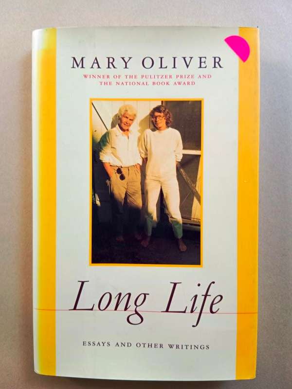 Long Life - Essays and Other Writings, Mary Oliver