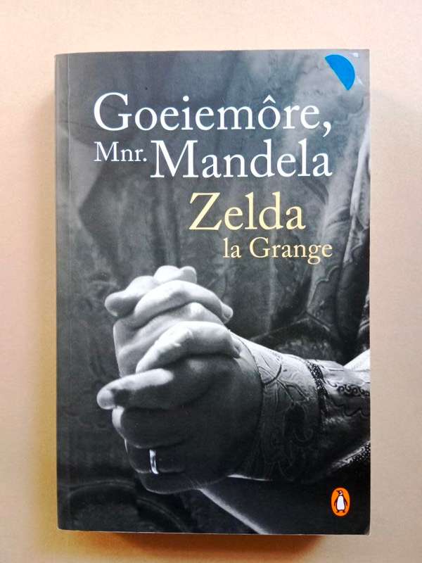 Goeiemôre Mnr. Mandela, Zelda la Grange
