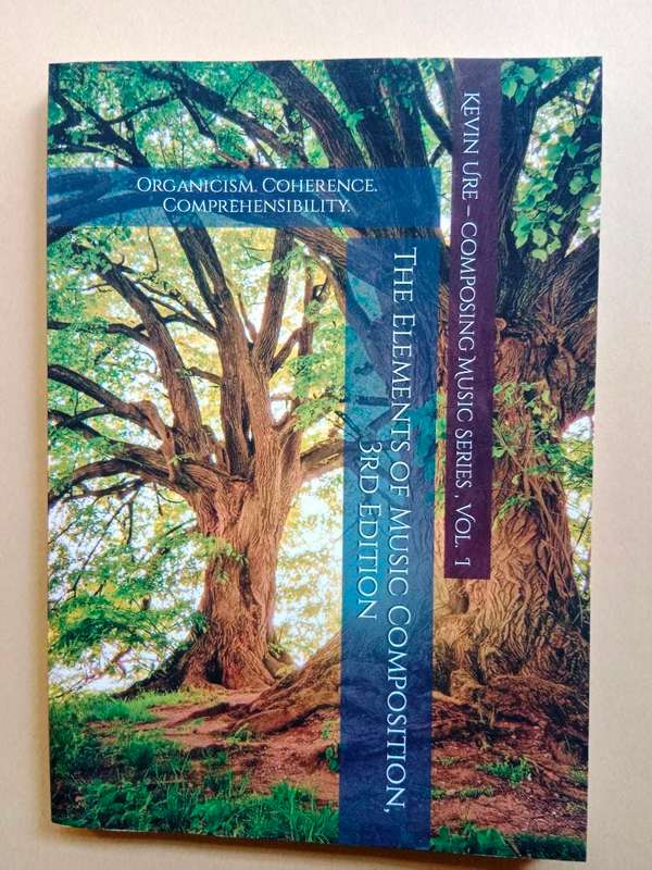 The Elements of Music Composition - Organicism, Coherence, Comprehensibility, Kevin Ure