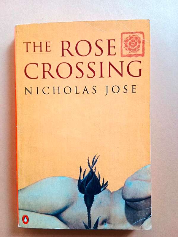 The Rose Crossing, Nicholas Jose