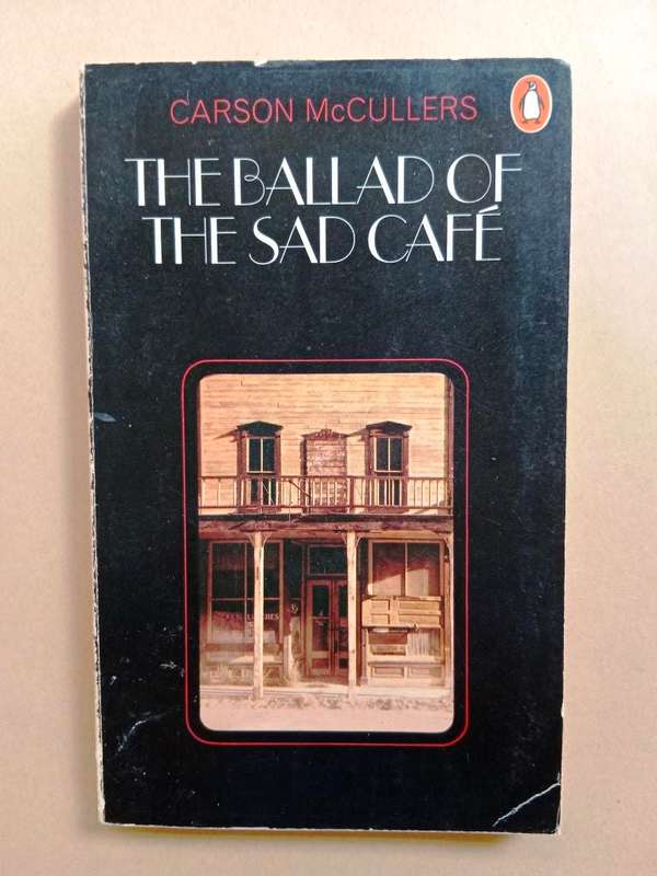 The Ballad of the Sad Café, Carson McCullers