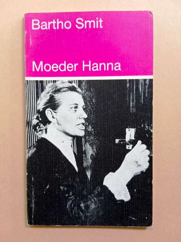 Moeder Hanna, Bartho Smit [`n toneelstuk]