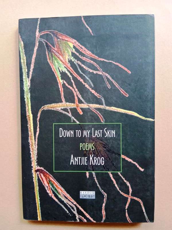 Down to my Last Skin, Antjie Krog