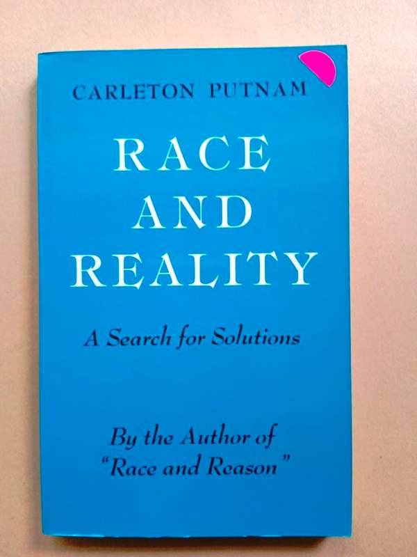 Race and Reality, A Search for Solutions, Carleton Putnam