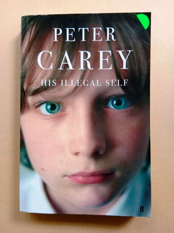 His Illegal Self, Peter Carey