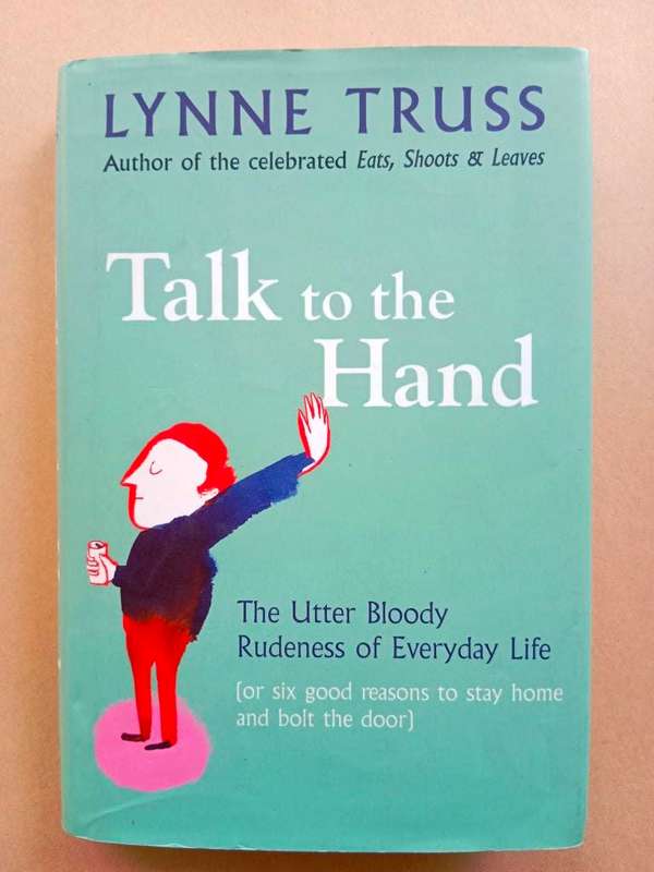Talk to the Hand, Lynne Truss