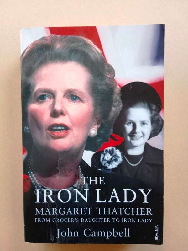 The Iron Lady: Margaret Thatcher, John Campbell