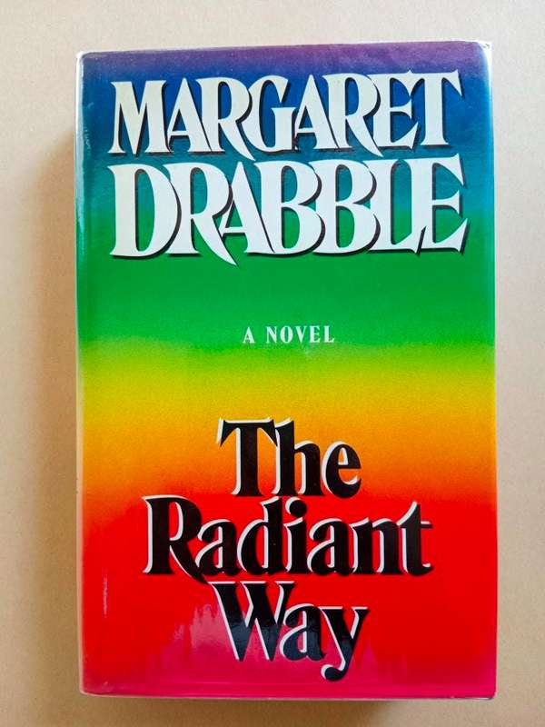 The Radiant Way, Margaret Drabble [first edition]