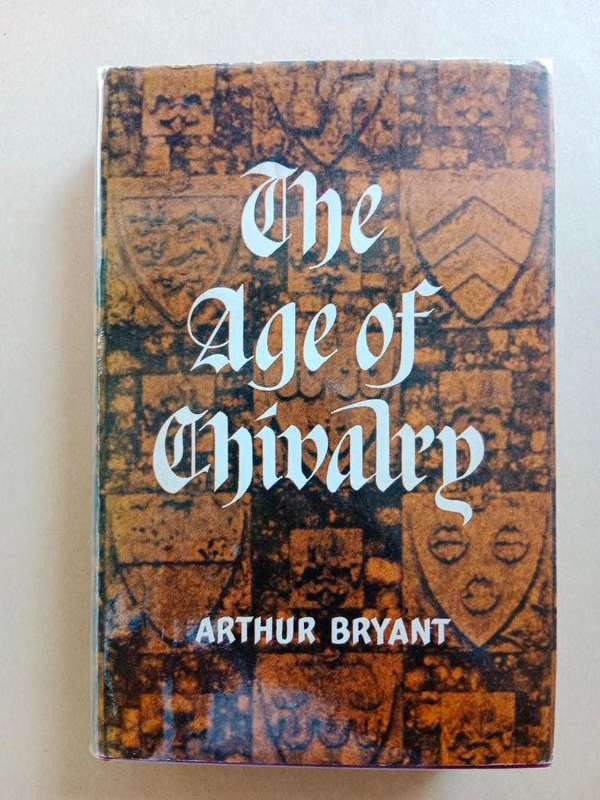 The Age of Chivalry, Arthur Bryant