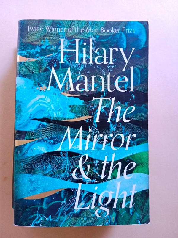 The Mirror and the Light, Hilary Mantel