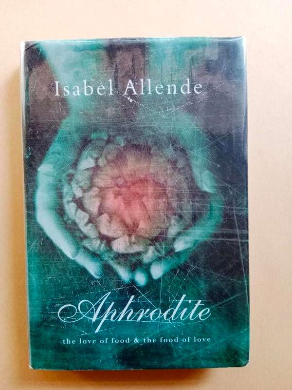 Aphrodite - The Love of Food and the Food of Love, Isabel Allende