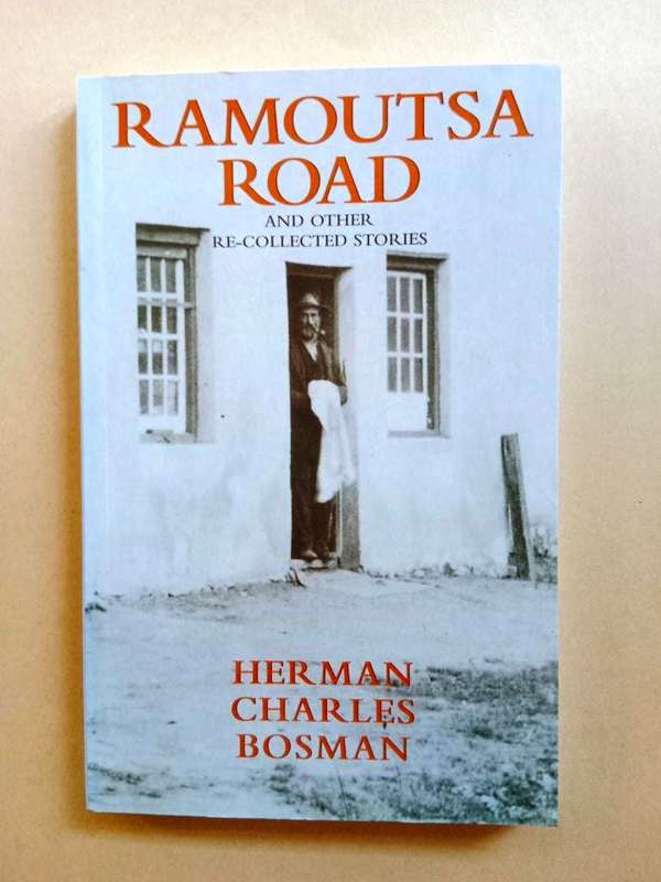 Ramoutsa Road and other Re-Collected Stories, Herman Charles Bosman