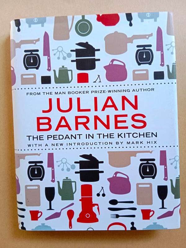 The Pedant in the Kitchen, Julian Barnes