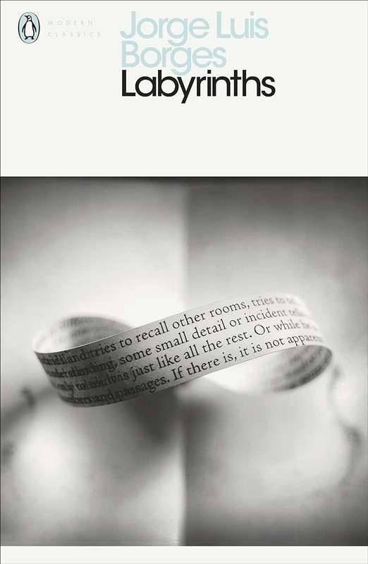 Labyrinths - Selected Stories and Other Writings, Jorge Luis Borges