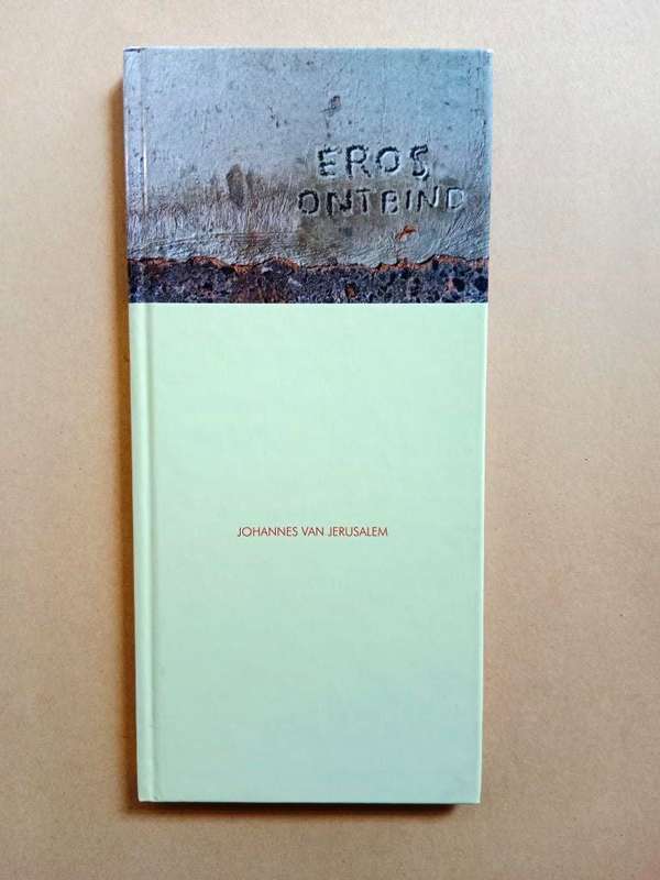 Eros Ontbind, Johannes van Jerusalem [`n digbundel]