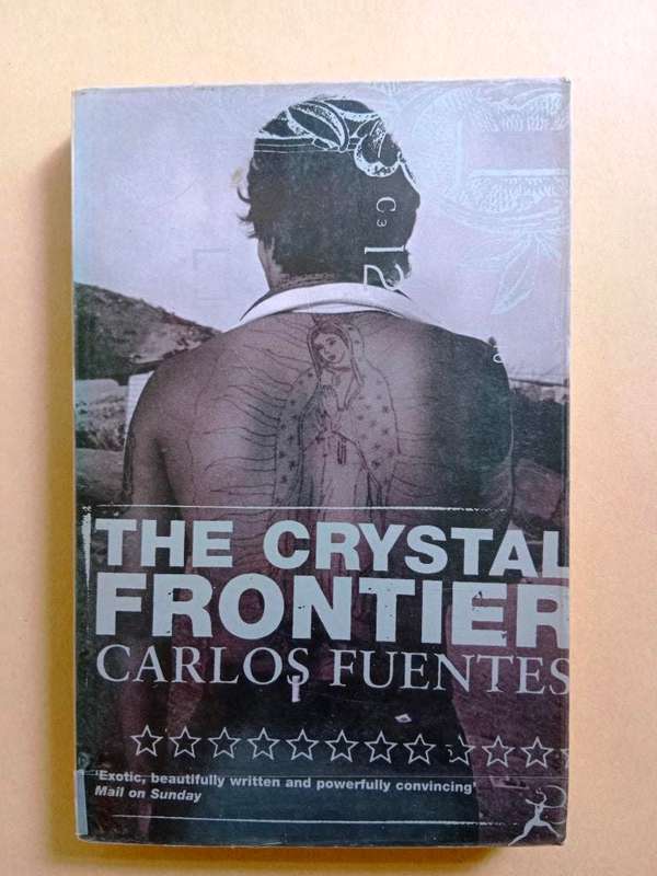 The Crystal Frontier, Carlos Fuentes