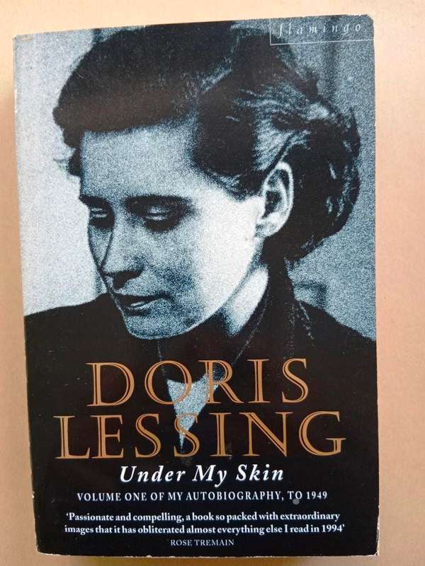 Under My Skin, Volume One of My Autobiography, to 1949, Doris Lessing