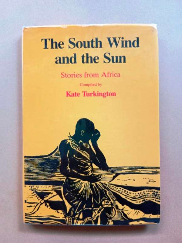 The South Wind and the Sun - Stories from Africa, compiled by Kate Turkington