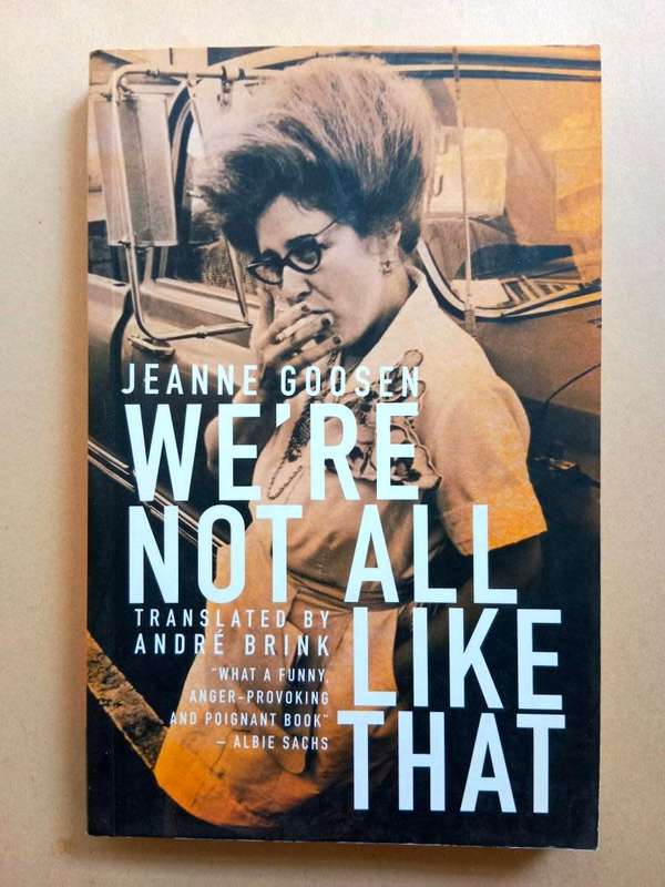 We`re Not All Like That, Jeanne Goosen (translated by André Brink)