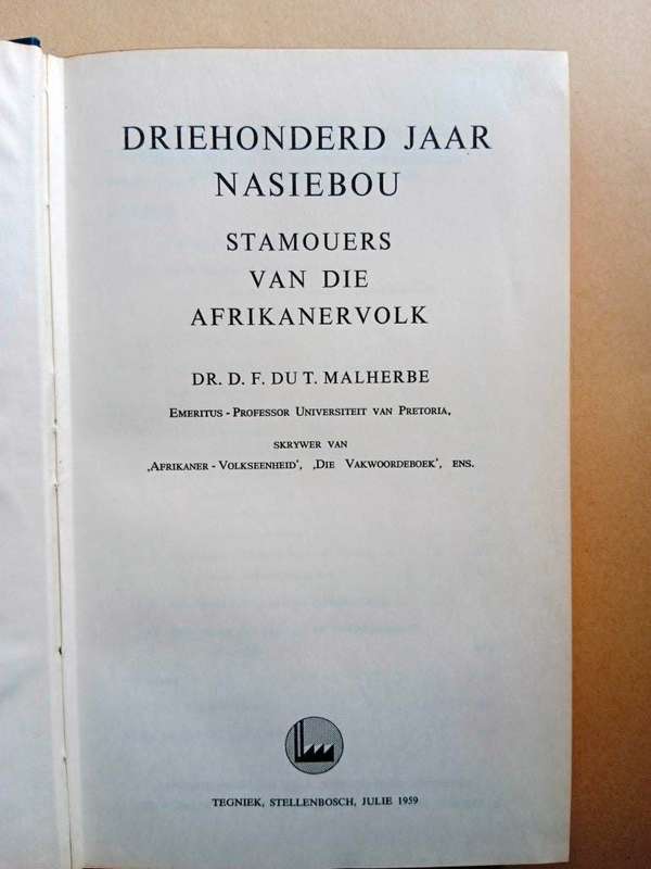 Driehonderd jaar nasiebou - Stamouers van die Afrikanervolk, Dr. D.F. Du T. Malherbe